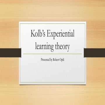 Kolb’s Experimential learning theory.pptx