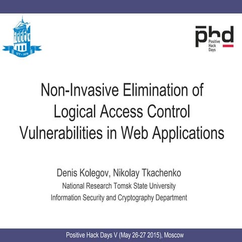 Kolegov tkachenko-Non-Invasive Elimination of Logical Access Control Vulnerab...