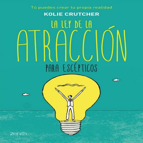 KOLIE CRUTCHER. LA LEY DE LA ATRACCIÓN PARA ESCÉPTICOS.pdf