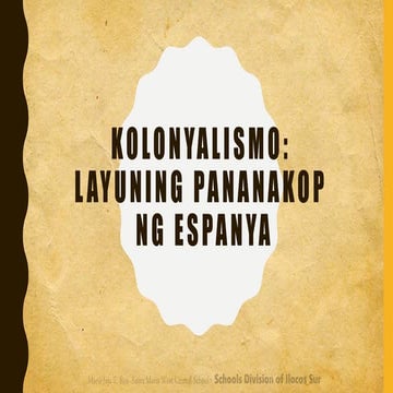 Kolonyalismo: Dahilan at Layunin ng Pananakop ng mga Espanyol