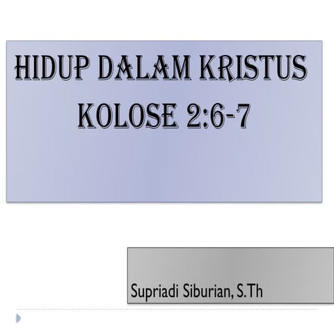 kolose 2 hidup dalam kristus berdasarkan surat kolose .pptx