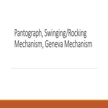 Pantograph, Swinging/Rocking Mechanism, Geneva Mechanism