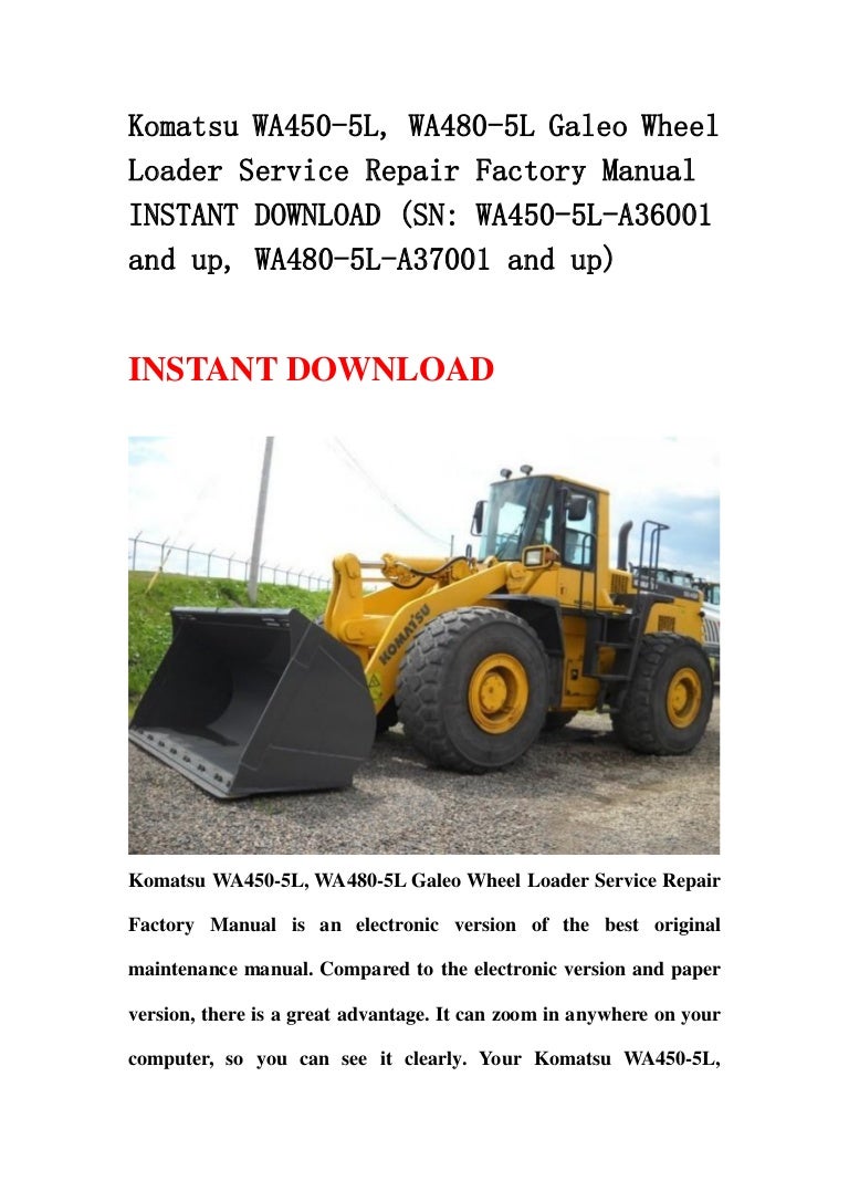 Komatsu wa450 5 l, wa480-5l galeo wheel loader service repair factory manual  instant download (sn wa450-5l-a36001 and up, wa480-5l-a37001 and up)