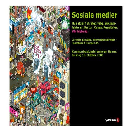 Presentasjon om sosiale medier - Hva skjer? Strategivalg. Suksessfaktorer. Ku...