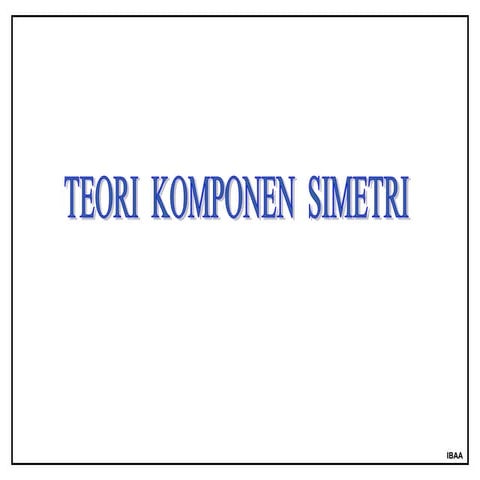 Komponen Simetris- analisa sistem tenaga