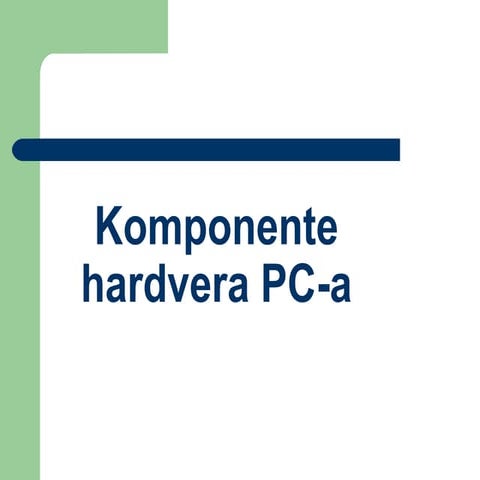 Komponente hardvera pc i