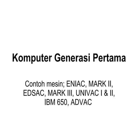 cONTOH Komputer Generasi Pertama
