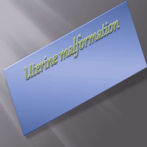 Uterine malformation 