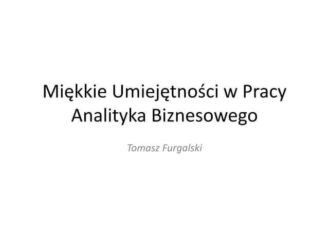 Miękkie umiejętności w pracy analityka biznesu