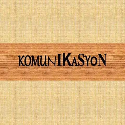 Komunikasyon - Akademikong Filipino tungo sa Epektibong Komunikasyon