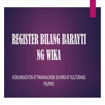 Komunikasyon at Pananaliksik sa Wika at Kulturang Pilipino - Register bilang ...
