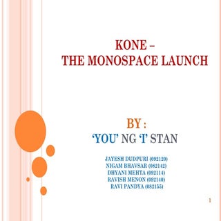 Kone monospace launch