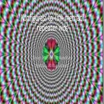 Konfigurasi ap menjadi repeater ihsan mr dan hamzah abdr xiib