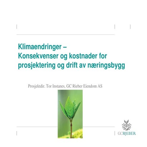Klimaendringer – Konsekvenser og kostnader for  prosjektering og drift av nær...