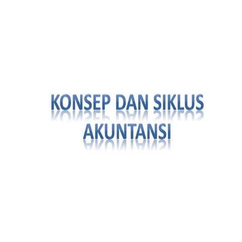 Konsep dan siklus akuntansi