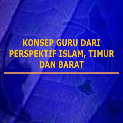 Konsep guru  islam, timur dan barat