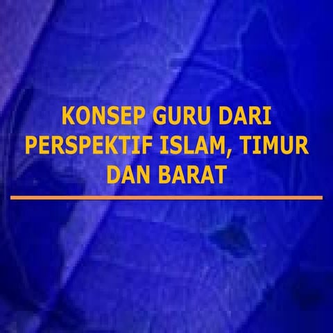 Konsep guru  islam, timur dan barat