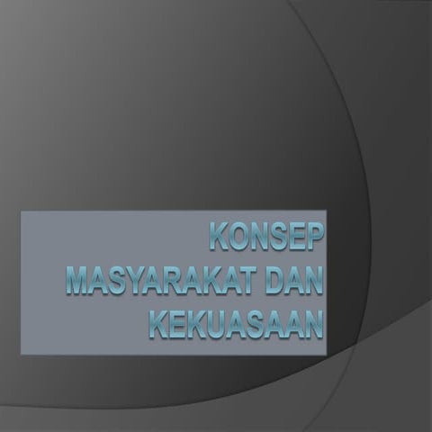 Konsep Masyarakat dan Kekuasaan