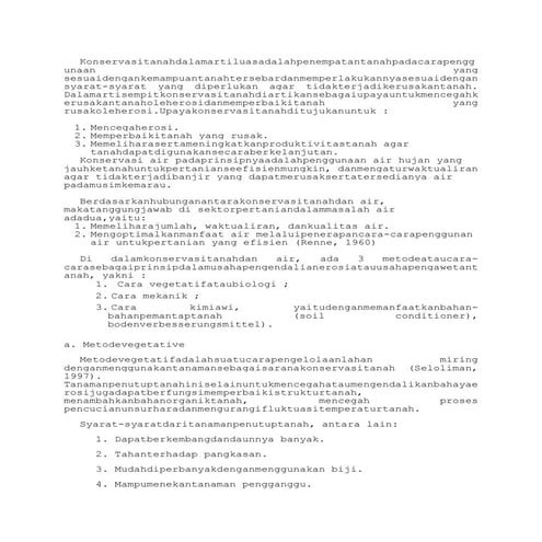 Konservasi tanah dalam arti luas adalah penempatan tanah pada cara penggunaan...