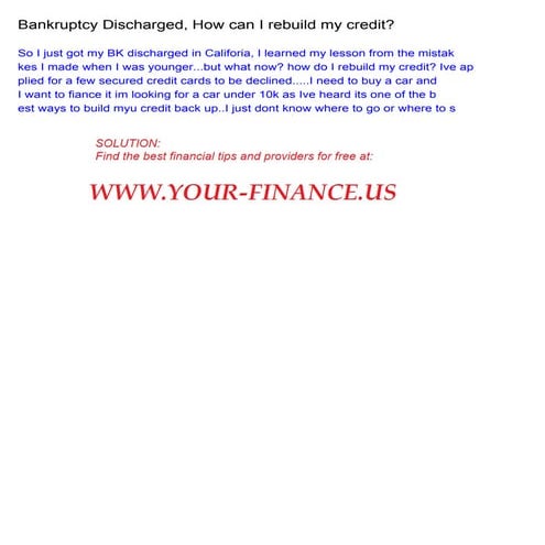 Bankruptcy Discharged, How can I rebuild my credit?