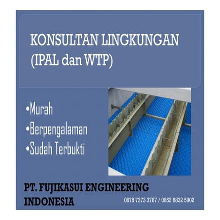 Konsultan Lingkungan (WTP, WWTP, IPAL , Demin, RO, EDI, Ozone, UV) -- FUJIKAS...