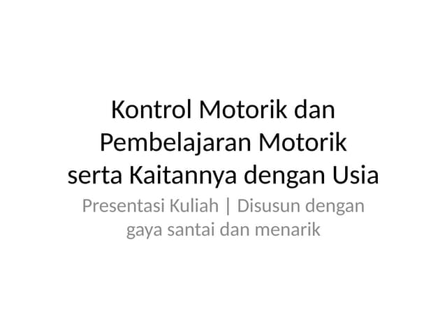 Kontrol_dan_Pembelajaran_Motorik untuk anak anak dan dewasa.pptx