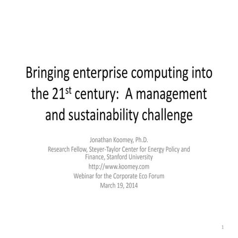 Bringing Enterprise IT into the 21st Century:  A Management and Sustainabilit...