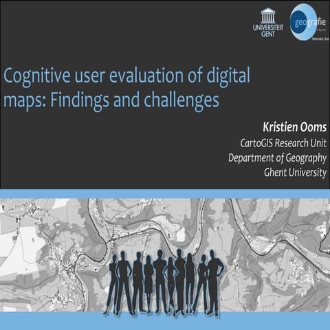 Ooms - Cognitive user evaluation of digital maps: findings and challenges