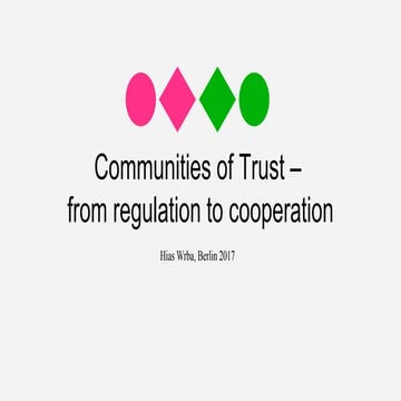 Communities of Trust - from regulation to cooperation