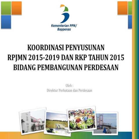 Koordinasi penyusunan rpjmn 2015 2019 dan rkp 2015 bidang pembangunan perdesa...