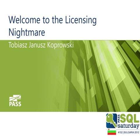 KoprowskiT_SQLSat152_WelcomeToTheLicensingNightmare