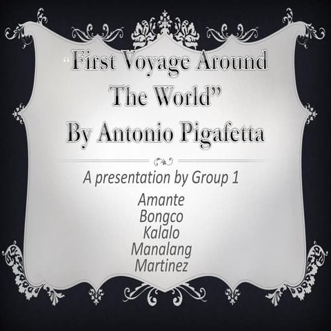 Pigaffeta First voyage around the world by magellan