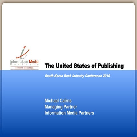 Korea Publishing Conference 2010: The United States of Publishing Status and ...