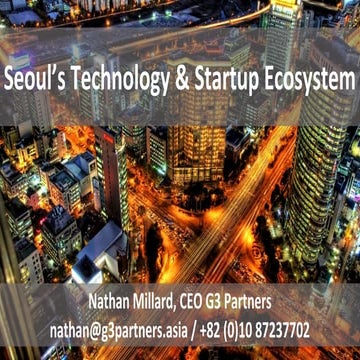Introduction To Korea's Technology & Startup Ecosystem - Spring 2016