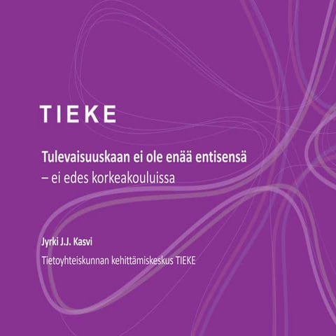 Tulevaisuuskaan ei ole enää entisensä - ei edes korkeakouluissa
