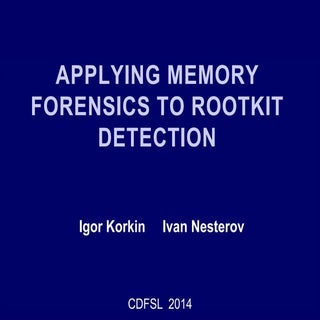 Applying Memory Forensics to Rootki...