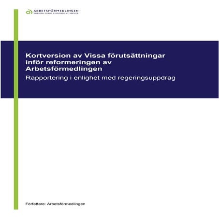 Arbetsförmedlingens reformering. Kortversion av rapporten
