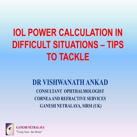 IOL POWER CALCULATION IN DIFFICULT SITUATIONS