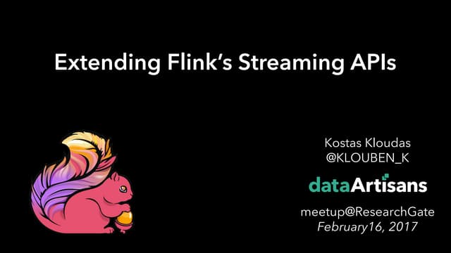 Kostas Kloudas - Extending Flink's Streaming APIs