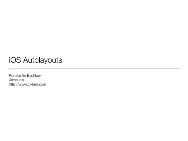 Lviv MD Day 2015 Костянтин Бичков "iOS Autolayouts – це добре!"