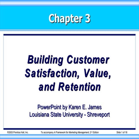 Building Customer  Satisfaction, Value,  and Retention
