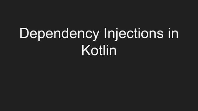 Dependency Injections in Kotlin