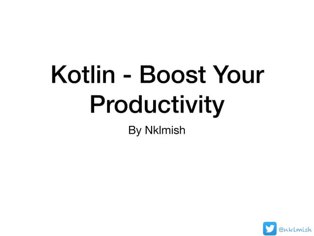 Kotlin boost yourproductivity