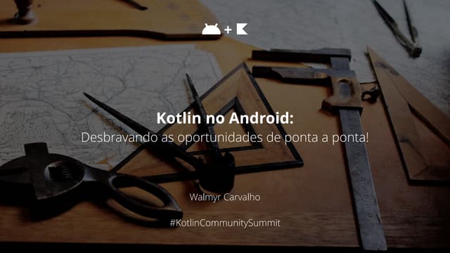 Kotlin no Android: desbravando as oportunidades de ponta a ponta! 