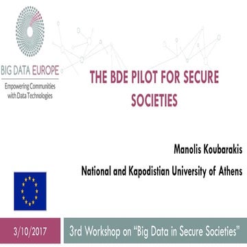 SC7 Workshop 3: The BDE pilot for secure societies