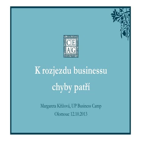 Typické chyby v začátcích aneb jak spolehlivě odradit investora - Margareta K...