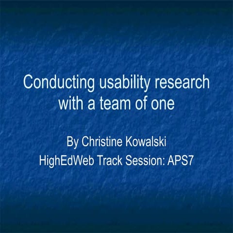 Conducting Usability Research with a Team of One [Revised: October 2009]