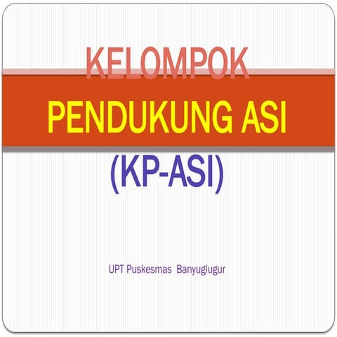 KP-ASI PUSKESMAS BANYUGLUGUR.pptSSSSSSSSSSS | PPTX