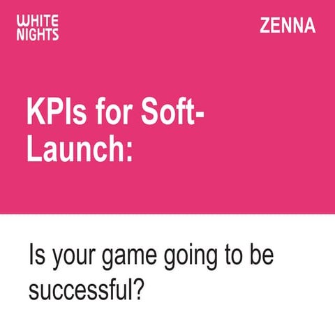 KPIs for Mobile Game Soft Launch