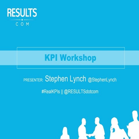 RESULTS.com KPI Workshop - July 2014 
